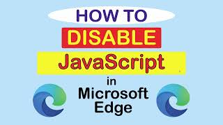 How To Disable JavaScript In The Microsoft Edge Web Browser ( PC )