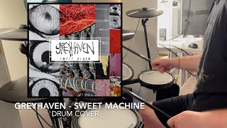 Greyhaven - Sweet Machine | DRUM COVER