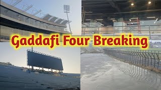 Gaddafi Four Breaking Today | Gaddafi Stadium Renovation Today