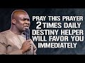 PRAY THIS PRAYER 2 TIMES TODAY SEPTEMBER 2024 DESTINY HELPERS TO FAVOUR YOU  | APOSTLE JOSHUA SELMAN