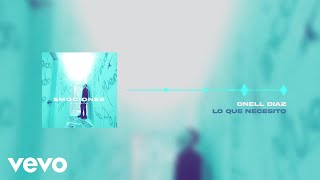 Onell Diaz - Lo Que Necesito (Visualizer)