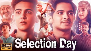 Selection Day Full Movie | Mohammad Samad | Yash Dholye | Karanvir M | Shiv Panditt | Review \u0026 Facts