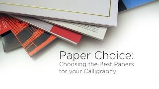 Paper Choice: Choosing the Best Papers for your Calligraphy