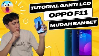 Tutorial Ganti Layar LCD Oppo F11 Mudah dan Cepat!