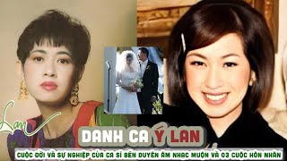 Tiểu sử Danh ca Ý LAN    Cuộc đời và sự nghiệp của ca sĩ bén duyên âm nhạc muộn và 03 cuộc hôn nhân