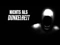 NICHTS ALS DUNKELHEIT ★ Creepypasta (Horror Hörbuch German/Deutsch)