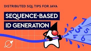 Distributed SQL Tips for Java: Sequence-Based Id Generation