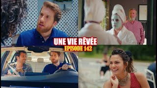 UNE VIE RÊVÉE ÉPISODE 142 |  NOUVELLE TRAHISON DE YIGIT