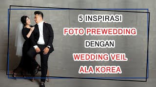 5 Inspirasi Konsep Foto Prewedding Dengan Wedding Veil Ala Korea.