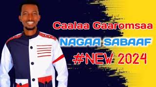 Caalaa Gaaromsaa #NAGAA_SABAAF New 2024 Ethiopian Oromo Music