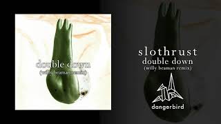 Slothrust - Double Down (Willy Beaman Remix)