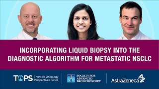 Incorporating Liquid Biopsy into the Diagnostic Algorithm for Metastatic NSCLC