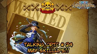 Talking OPTC #24 - May Skillups