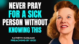 Never Pray For The Sick Without Knowing These 5 Things | Kathryn Kuhlman’s Powerful Revelation