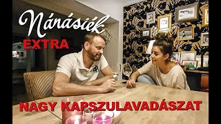 NÁNÁSIÉK EXTRA: Nagy kapszulavadászat