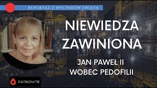 Ile (nie)wiedział Jan Paweł II? Niewiedza zawiniona #222