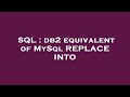 SQL : db2 equivalent of MySql REPLACE INTO