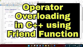Operator Overloading in C++ Part 3 | Operator Overloading in C++ using Friend Function