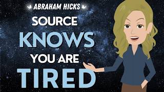 Abraham Hicks ✨ Source Knows You're Tired And Is Guiding You Gently 🌟