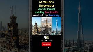 🌆 Samsung's Towering Triumph: Crafting the Burj Khalifa 🏗️🏢 #amazing #facts #viral #trending #shorts