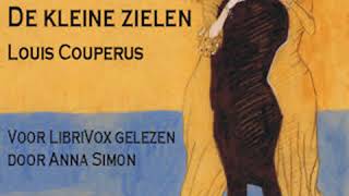 De Kleine Zielen by Louis COUPERUS read by Anna Simon Part 2/2 | Full Audio Book