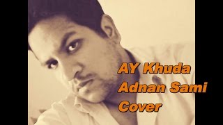 Ay Khuda Ay Khuda:Adnan Sami Cover by Awais Afzal-Aye Khuda Acapella Cover
