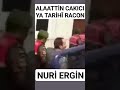 nuri ergin allaattin çakıcı ya tehditler savurdu.. yeni aboneolun çakıcı reis çakır