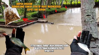 MICROFISHING UMPAN SUNGKLUNG || SEPOT IRIGASI AIR DERAS DAN KERUH