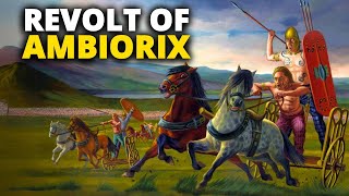 AMBIORIX'S REVOLT (54 BC) - Gallic Wars Ep. 6