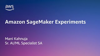 Amazon SageMaker Experiments Part 1 | Amazon Web Services