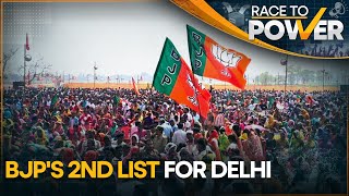 India Elections: BJP's second list for Delhi for 2024 polls | Race To Power