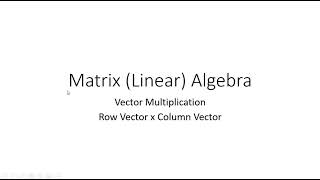 Linear Algebra: Vector Multiplication