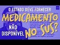 📝 STJ INFO 625 - ESTADO E OBRIGAÇÃO DE PRESTAÇÃO DE MEDICAMENTO NÃO DISPONÍVEL NO SUS (RESUMO) #31