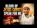 BLOOD OF JESUS, SPEAK FOR ME | Hour of divine mercy prayer