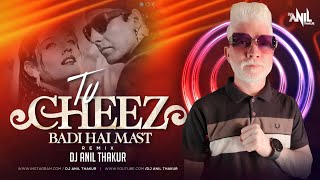 Tu Cheez Badi Hain Mast Remix Dj Anil Thakur | Akshay Kumar | Raveena Tandon | Superhit Song 2K23