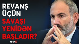 İrəvan sərhəd razılığını pozdu: Paşinyan “10 Noyabr” sazişindən geri çəkilsə, savaşı başlada bilər