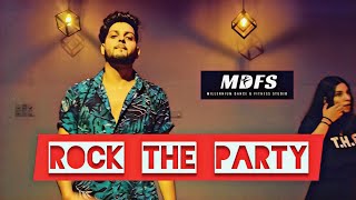 Rock the Party - Dance Video- Shubham Sharma Choreography