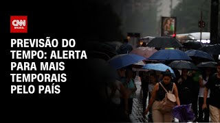 Previsão do tempo: alerta para mais temporais pelo país | CNN NOVO DIA