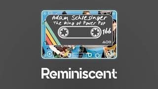 166. Adam Schlesinger: The King of Power Pop