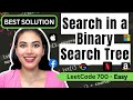 Search in a Binary Search Tree - LeetCode 700 - Python (Recursive and Iterative!) #leetcode
