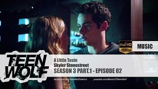 Skyler Stonestreet - A Little Taste | Teen Wolf 3x02 Music [HD]