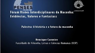 Fórum Visões Interdisciplinares da Maconha -  Henrique Carneiro