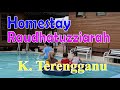 REVIEW HOMESTAY #02: Homestay Raudhatuzziarah, K. Terengganu