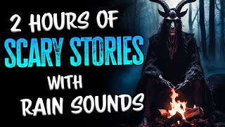 2 HOURS of CREEPY Scary Stories | RAIN SOUNDS | Horror Stories | CREEPY ENCOUNTE