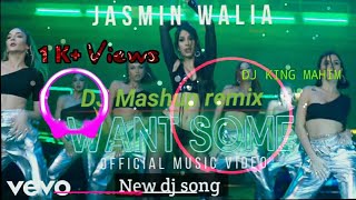 New dj remix 2020 hindi  2020 song | jasmin walia - want some vevo songs | DJ KING MAHIM |