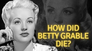 How did Betty Grable die?