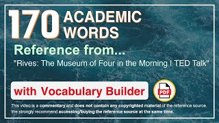 170 Academic Words Ref from "Rives: The Museum of Four in the Morning | TED Talk"