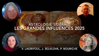 Astrologie sidérale : les influences 2025 - V. Lafrigoul, J. Bojilova D, P. Bouriche