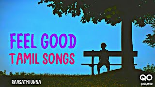 Feel Good Tamil Songs 2020 | best tamil feel good songs | feel good tamil cover songs