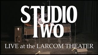 Studio Two at the Larcom Theater